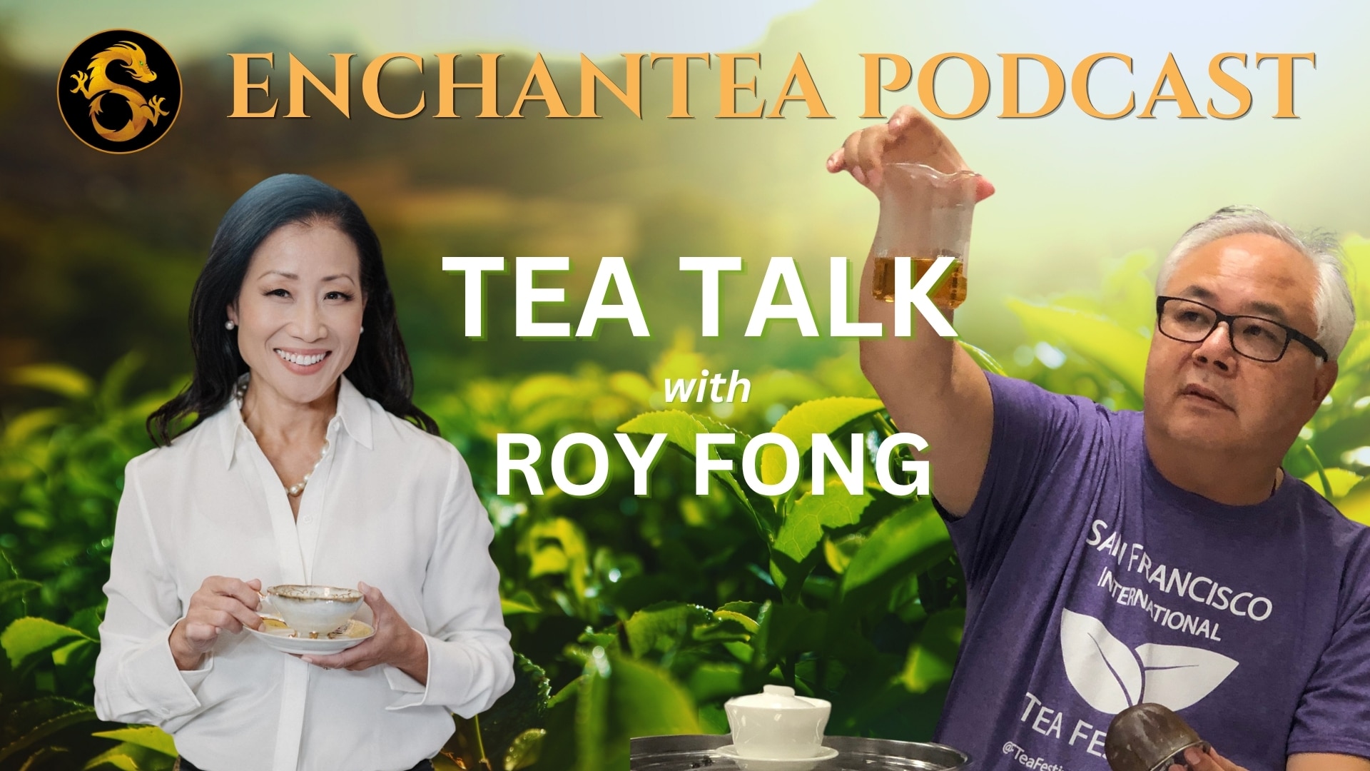 Tea podcast EnChanTEA Tea Talk E01 with Roy Fong, founder of Imperial Tea Court San Francisco, on Pu-erh tea
